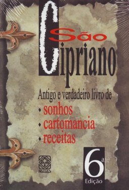São Cipriano: Antigo e Verdadeiro Livro de Sonhos,Cartomancia Receitas