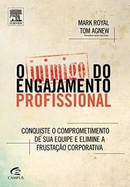 O INIMIGO DO ENGAJAMENTO PROFISSIONAL