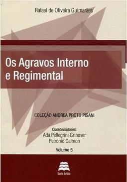 Os Agravos Interno e Regimental