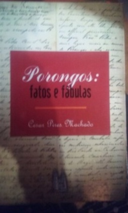 Porongos: Fatos e Fábulas