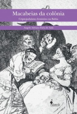 Macabeias da colônia: criptojudaísmo feminino na Bahia