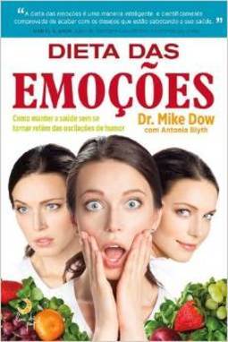 DIETA DAS EMOÇOES - COMO MANTER A SAUDE SEM SE