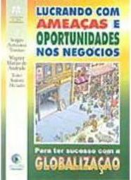 Lucrando com Ameaças e Oportunidades nos Negócios - Vol. 2