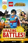 DK Readers L2: LEGO® DC Comics Super Heroes: Amazing Battles!: It's Time to Beat the Bad Guys!
