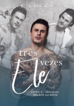 Três Vezes Ele (Irmãos Jackson #2)