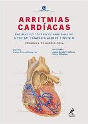 Arritmias cardíacas: Rotinas do Centro de Arritmia do Hospital Israelita Albert Einstein: Programa de Cardiologia
