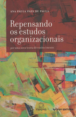 Repensando os estudos organizacionais: para uma nova teoria do conhecimento