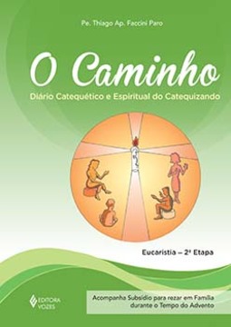 O caminho: diário catequético e espiritual do catequizando - Eucaristia - 2ª etapa