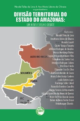 Divisão territorial do estado do Amazonas: um novo e velho debate