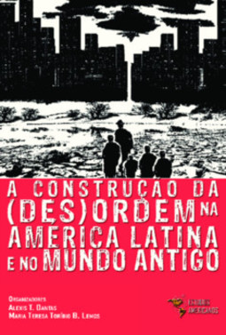 A construção da (des)ordem na América Latina e no mundo antigo