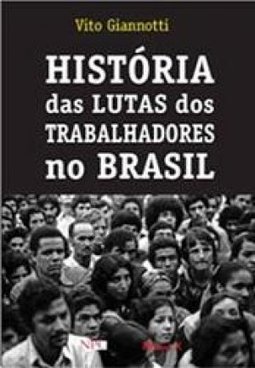 História das Lutas dos Trabalhadores no Brasil