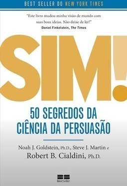 SIM! - 50 SEGREDOS DA CIENCIA DA PERSUASAO