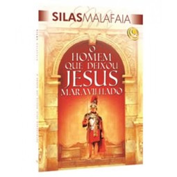 O homem que deixou Jesus maravilhado