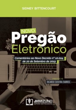 Novo pregão eletrônico: comentários ao novo decreto nº 10.024, de 20 de setembro de 2019