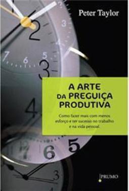 A Arte da Preguiça Produtiva