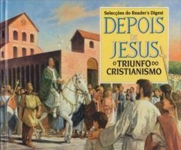 Depois de Jesus: o Triunfo do Cristianismo
