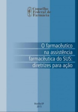O farmacêutico na assistência farmacêutica do SUS : diretrizes para ação