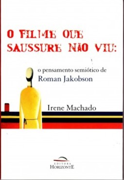 O filme que Saussure não viu: o pensamento semiótico de Roman Jakobson