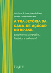 A trajetória da cana-de-açúcar no Brasil: perspectivas geográfica, histórica e ambiental