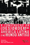 A construção da (des)ordem na América Latina e no mundo antigo
