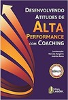 Desenvolvendo atitudes de alta perfomance com coaching
