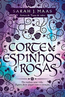 Corte de espinhos e rosas - Corte de espinhos e rosas - vol. 1