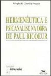 Hermenêutica e Psicanálise na Obra de Paul Ricoeur
