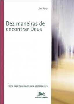 Dez Maneiras de Encontrar Deus