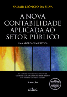 A nova contabilidade aplicada ao setor público: Uma abordagem prática