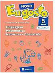 Novo Eu Gosto: 5 Anos: Educação Infantil - Integrado