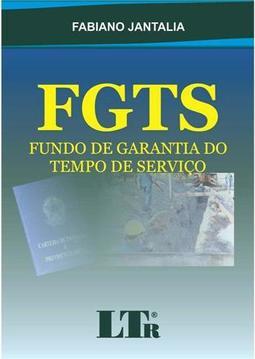 FGTS: Fundo de garantia do tempo de serviço