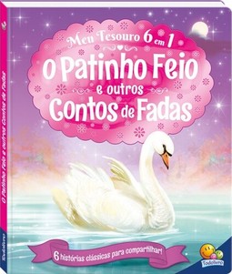 MEU TESOURO 6 EM 1: PATINHO FEIO E OUTROS CONTOS DE FADAS, O
