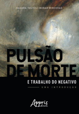 Pulsão de morte e trabalho do negativo: uma introdução
