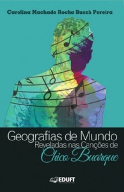 Geografias de Mundo Reveladas nas Canções de Chico Buarque