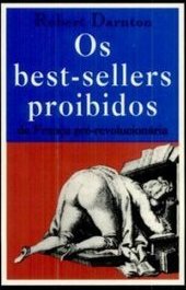 Os Best-Sellers Proibidos da França Pré-Revolucionária