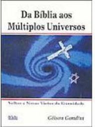 Da Bíblia aos Múltiplos Universos: Velhas e Novas Visões da Eternidade