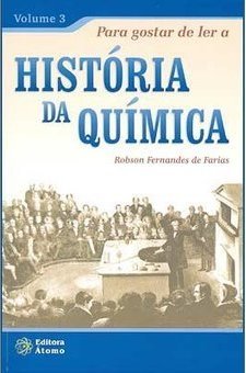 Para Gostar de Ler a História da Química - vol. 3