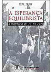 A Esperança Equilibrista: Trajetória do PT no Pará