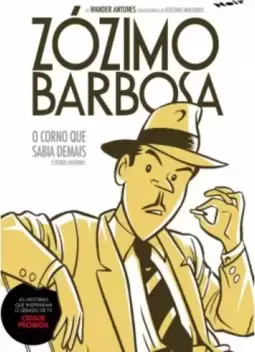 Zózimo Barbosa: o corno que sabia demais e outras histórias