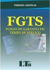 FGTS: Fundo de garantia do tempo de serviço
