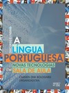 A língua portuguesa: novas tecnologias em sala de aula