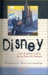 Disney: Uma avaliação crí­tica do seu reino de fantasia