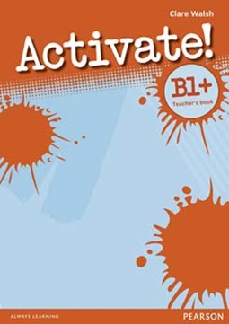 Activate! B1+: Teacher's book