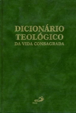 Dicionário teológico da vida consagrada