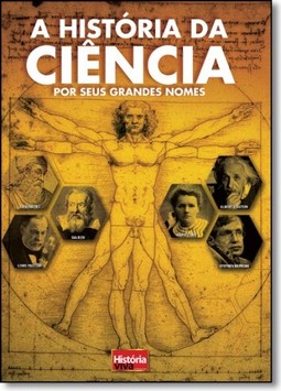 Historia Da Ciencia Por Seus Grandes Nomes, A