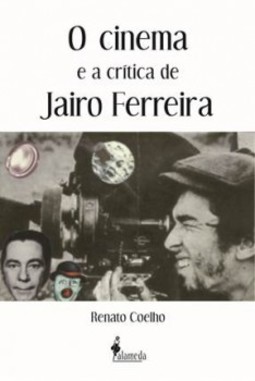 O cinema e a crítica de Jairo Ferreira