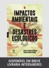 Impactos ambientais e desastres ecológicos