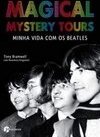 Magical Mystery Tours : Minha Vida com os Beatles
