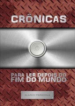 Crônicas para Ler Depois do Fim do Mundo