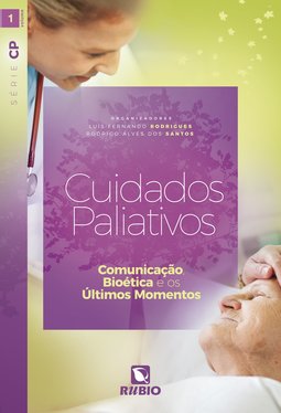Cuidados paliativos: comunicação, bioética e os últimos Mmomentos